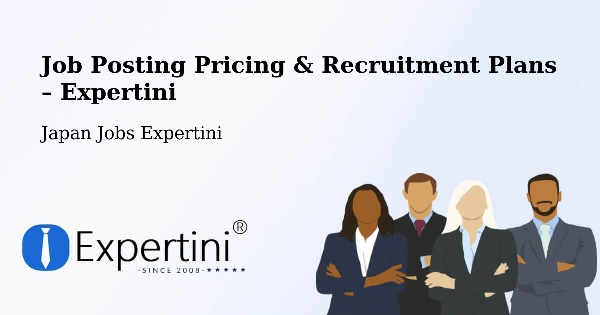 Job Posting Pricing & Recruitment Plans – Ichinomiya - Ichinomiya, Japan Jobs Expertini